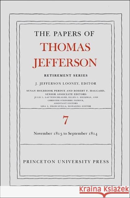 The the Papers of Thomas Jefferson, Retirement Series, Volume 7: 28 November 1813 to 30 September 1814 Jefferson, Thomas 9780691149752 Princeton University Press - książka