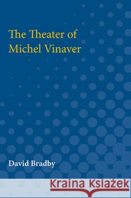 The Theater of Michel Vinaver David 0. Bradby 9780472750443 University of Michigan Press - książka