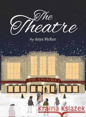 The Theatre Anya McKee Courtney Gaudion 9780473486075 Torn Curtain Publishing - książka