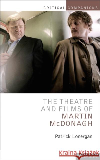 The Theatre and Films of Martin McDonagh Patrick Lonergan 9781408136119  - książka