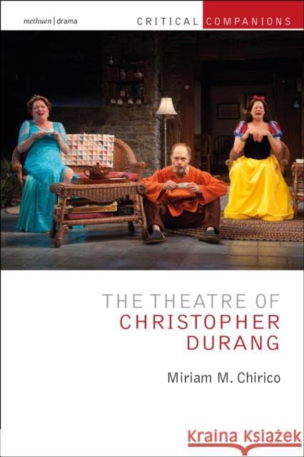 The Theatre of Christopher Durang Miriam Chirico 9781350246645 Bloomsbury Publishing PLC - książka