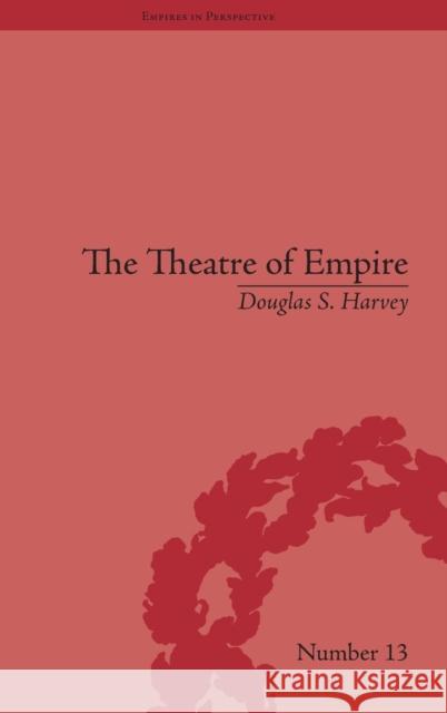 The Theatre of Empire: Frontier Performances in America, 1750-1860  9781848930278 Pickering & Chatto (Publishers) Ltd - książka