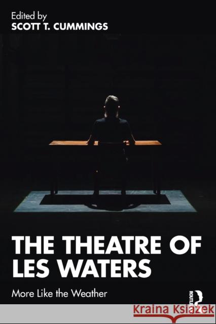 The Theatre of Les Waters: More Like the Weather Scott T. Cummings 9780367773229 Taylor & Francis Ltd - książka