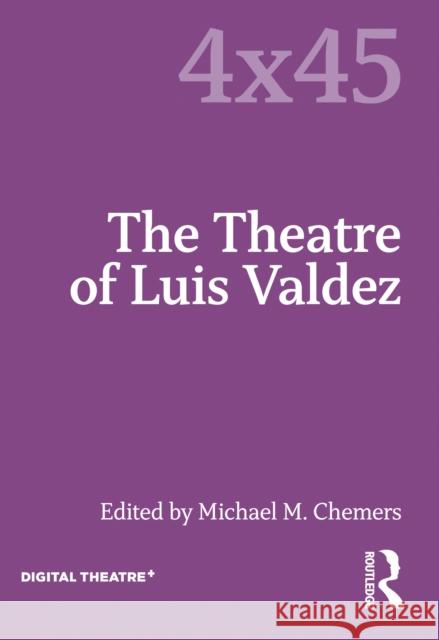 The Theatre of Luis Valdez Michael M. Chemers 9781032127101 Routledge - książka