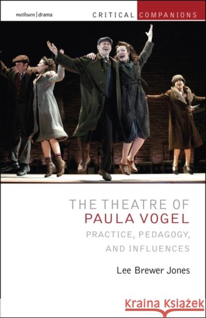 The Theatre of Paula Vogel Dr Lee Brewer (Georgia State University, USA) Jones 9781350251755 Bloomsbury Publishing PLC - książka