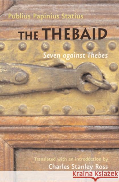 The Thebaid: Seven Against Thebes Statius, Publius Papinius 9780801886362 Johns Hopkins University Press - książka