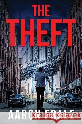 The Theft Aaron Frale   9798375668840 Independently Published - książka