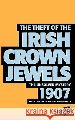 The Theft of the Irish Crown Jewels Tim Coates 9781843810407 Tim Coates Books - książka