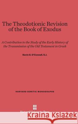 The Theodotionic Revision of the Book of Exodus Kevin G. S. J. O'Connell 9780674421882 Harvard University Press - książka