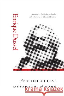 The Theological Metaphors of Marx Enrique Dussel Camilo Perez-Bustillo Eduardo Mendieta 9781478021032 Duke University Press - książka