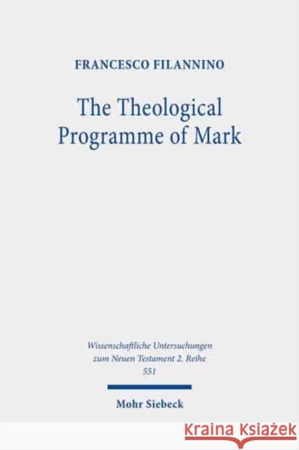 The Theological Programme of Mark: Exegesis and Function of Mark 1:1,2-15 Mohr Siebeck Gmbh &. Co Kg 9783161602207 Mohr Siebeck - książka