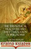 The Theological Tractates and The Consolation of Philosophy (Hardcover) Boethius, Anicius Manlius Severinus 9780359046355 Lulu.com