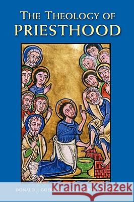 The Theology of Priesthood Donald J. Goergen Ann Garrido Benedict M. Ashley 9780814650844 Liturgical Press - książka