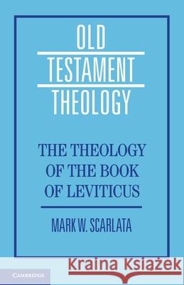 The Theology of the Book of Leviticus Mark W. (St. Mellitus College, London) Scarlata 9781108970112 Cambridge University Press - książka