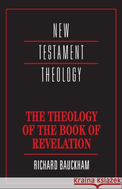 The Theology of the Book of Revelation Richard Bauckham 9780521356916  - książka