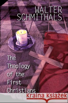 The Theology of the First Christians Walter Schmithals 9780664256159 Westminster/John Knox Press,U.S. - książka