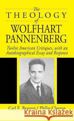 The Theology of Wolfhart Pannenberg Carl E Braaten, Philip Clayton (Claremont Lincoln University) 9781532603662 Wipf & Stock Publishers - książka