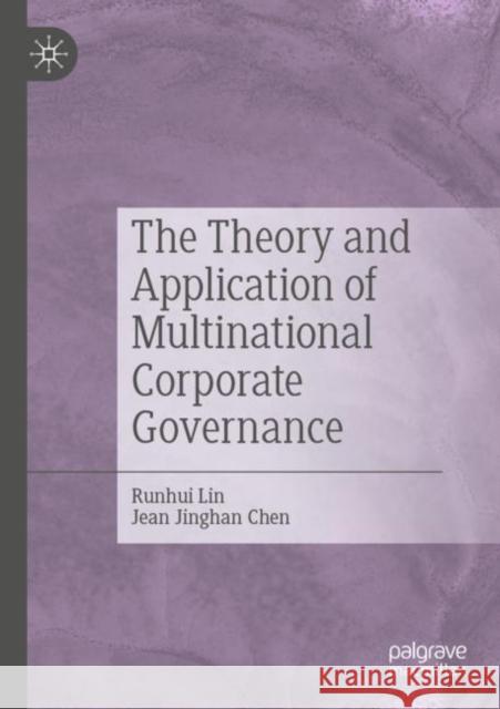 The Theory and Application of Multinational Corporate Governance Runhui Lin Jean Jinghan Chen 9789811677052 Palgrave MacMillan - książka