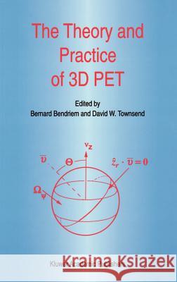 The Theory and Practice of 3D Pet Bendriem, B. 9780792351085 Kluwer Academic Publishers - książka
