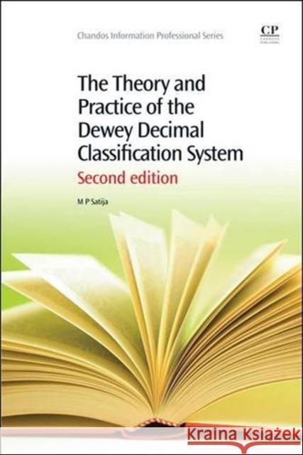 The Theory and Practice of the Dewey Decimal Classification System M. P. Satija 9781843347385 Chandos Publishing - książka