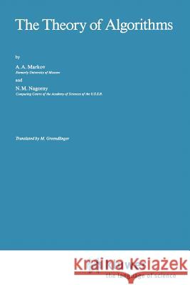 The Theory of Algorithms A. a. Markov N. M. Nagorny 9789048184538 Not Avail - książka