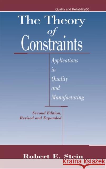 The Theory of Constraints : Applications in Quality Manufacturing, Second Edition Robert E. Stein Stein Stein 9780824700645 CRC - książka