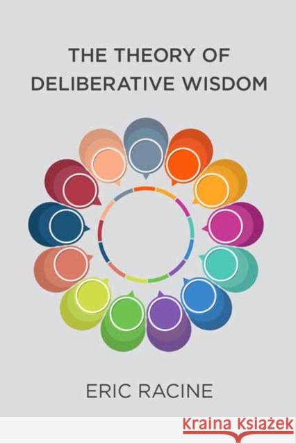 The Theory of Deliberative Wisdom Eric Racine 9780262551618 MIT Press - książka