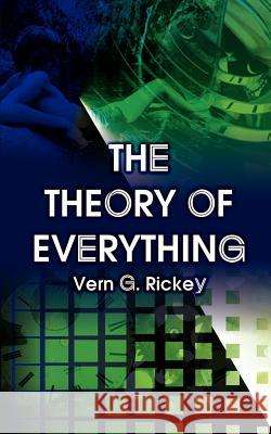 The Theory of Everything Vern G. Rickey 9780759675650 AuthorHouse - książka