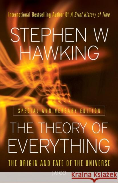 The Theory of Everything: The Origin and Fate of the Universe Stephen W. Hawking 9788179925911 JAICO PUBLISHING HOUSE - książka