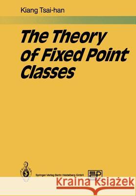 The Theory of Fixed Point Classes Tsai-Han Kiang 9783642681356 Springer - książka