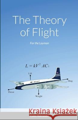 The Theory of Flight: For the Layman Holcombe, Colin 9781716465390 Lulu.com - książka