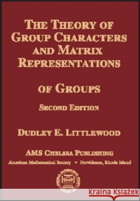 The Theory of Group Characters and Matrix Representations of Groups Dudley Littlewood 9780821840672  - książka