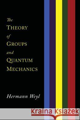 The Theory of Groups and Quantum Mechanics Hermann Weyl H. P. Robertson 9781614275800 Martino Fine Books - książka