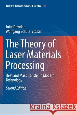 The Theory of Laser Materials Processing: Heat and Mass Transfer in Modern Technology Dowden, John 9783319859804 Springer - książka