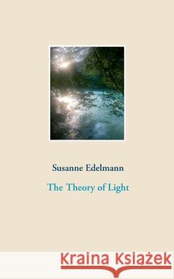 The Theory of Light Susanne Edelmann 9783752604757 Books on Demand - książka