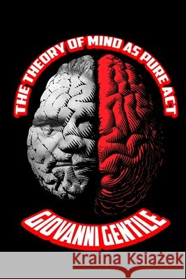 The Theory of Mind as Pure Act Giovanni Gentile 9781304015372 Lulu.com - książka