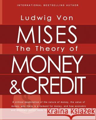 The Theory of Money and Credit Ludwig Vo 9781451578171 Createspace - książka