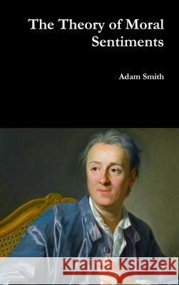 The Theory of Moral Sentiments Adam Smith 9781387878437 Lulu.com - książka