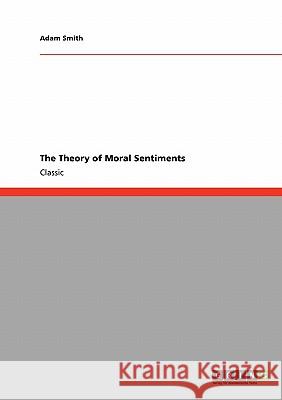 The Theory of Moral Sentiments Adam Smith 9783640245901 Grin Publishing - książka