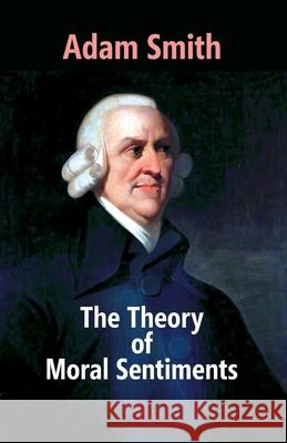 The Theory Of Moral Sentiments Adam Smith 9789351283621 Gyan Books - książka