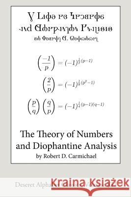 The Theory of Numbers and Diophantine Analysis (Deseret Alphabet edition) Carmichael, Robert D. 9781536875881 Createspace Independent Publishing Platform - książka