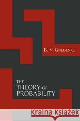 The Theory of Probability [Second Edition] B. V. Gnedenko 9781614277101 Martino Fine Books - książka