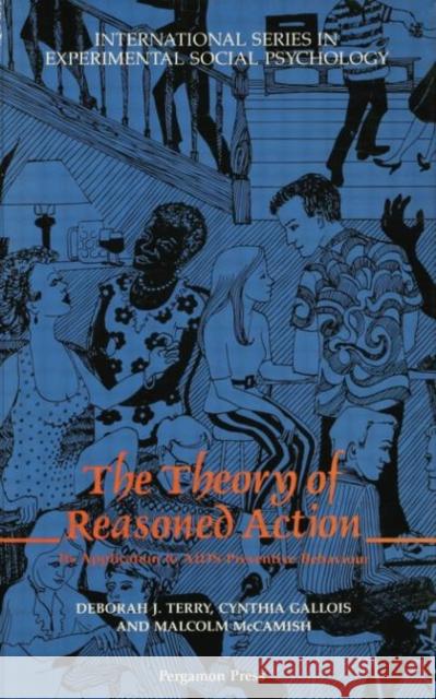 The Theory of Reasoned Action: Its Application to Aids-Preventive Behaviour Gallois, Cynthia 9780415861823 Routledge - książka