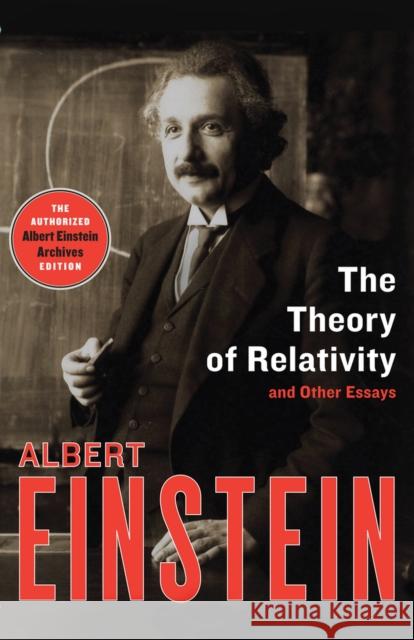The Theory of Relativity: And Other Essays Albert Einstein Neil Berger 9781453204733 Philosophical Library/Open Road - książka