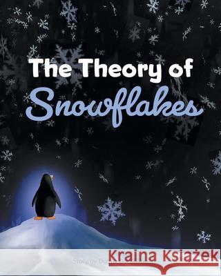 The Theory of Snowflakes Donna Borsellino Christopher Francis Heather Borsellino 9781039101081 FriesenPress - książka