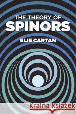 The Theory of Spinors Elie Cartan 9780486640709 Dover Publications - książka