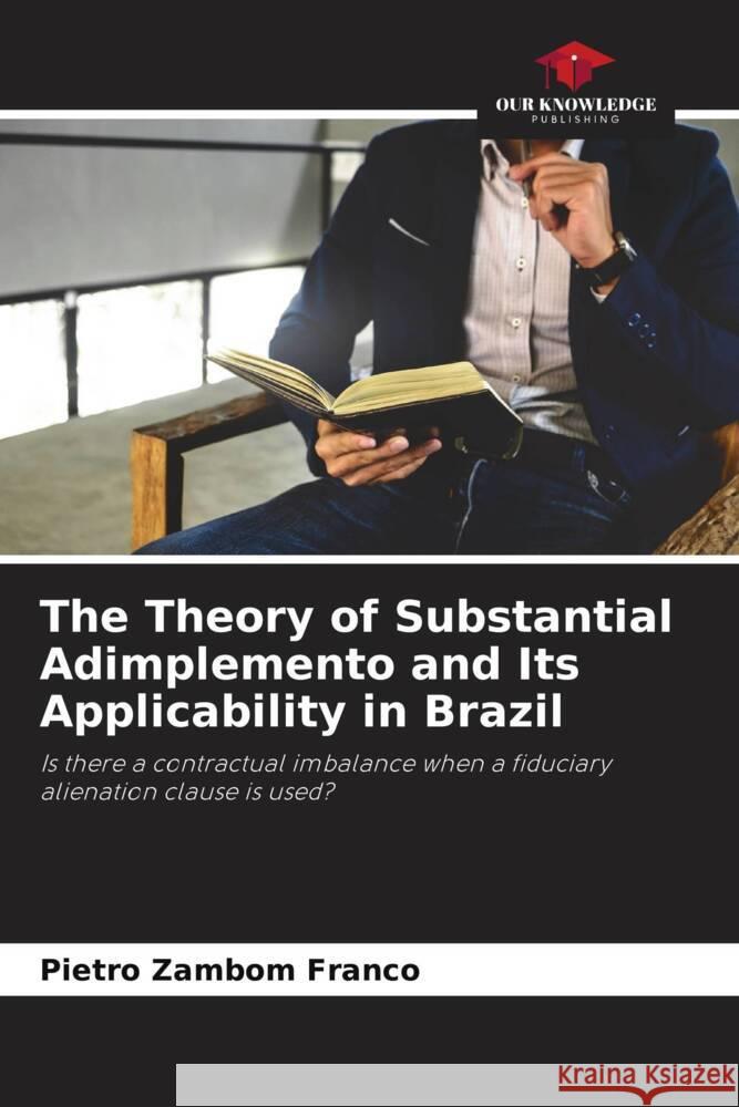 The Theory of Substantial Adimplemento and Its Applicability in Brazil Zambom Franco, Pietro 9786206314783 Our Knowledge Publishing - książka