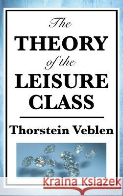 The Theory of the Leisure Class Thorstein Veblen 9781515435921 SMK Books - książka