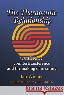 The Therapeutic Relationship Jan Wiener David H. Rosen 9781623495480 Texas A&M University Press - książka