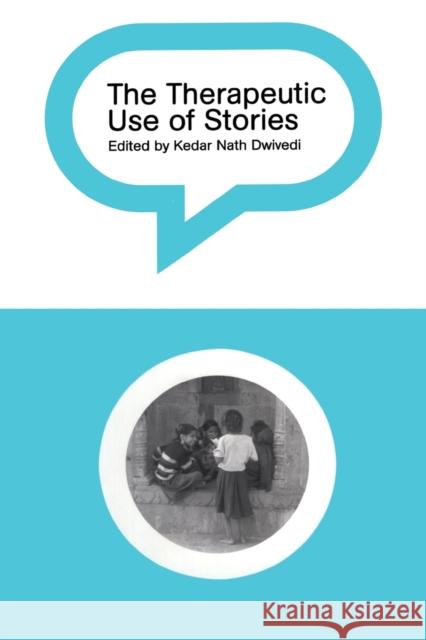 The Therapeutic Use of Stories Kedar Nath Dwivedi 9780415150712 Routledge - książka